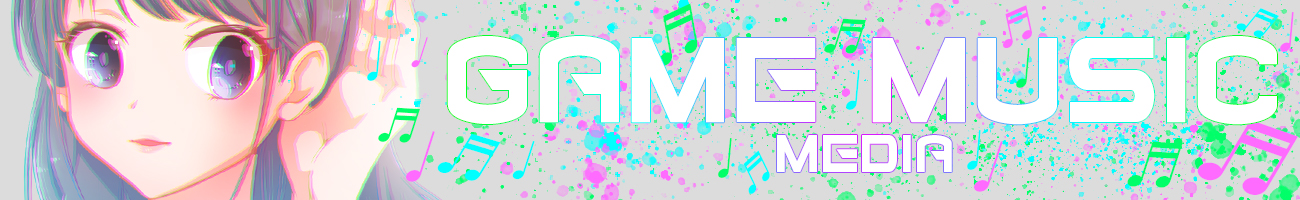 GAME MUSIC MEDIA